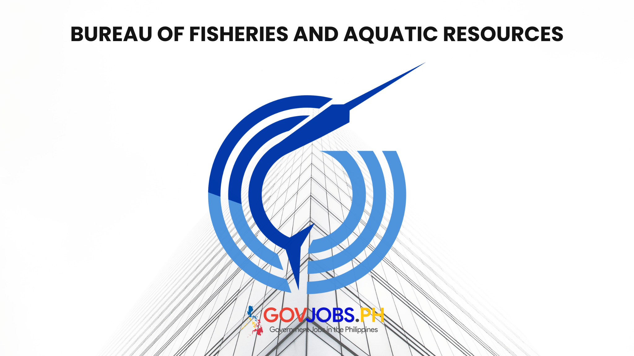 Bureau of Fisheries and Aquatic Resources - GOVJOBS.PH